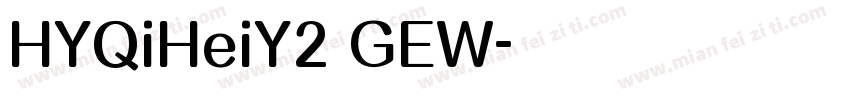 HYQiHeiY2 GEW字体转换